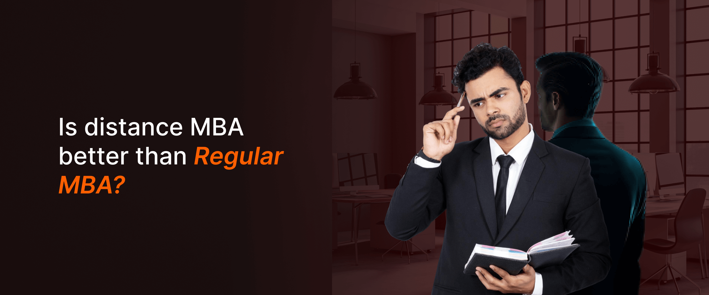 Is distance MBA better than Regular MBA?