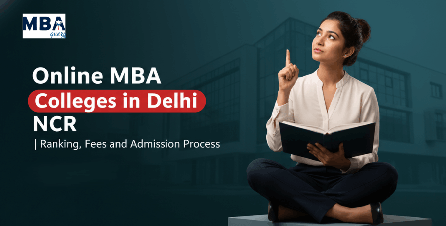 Online MBA Colleges in Delhi NCR | Ranking, Fees and Admission Process